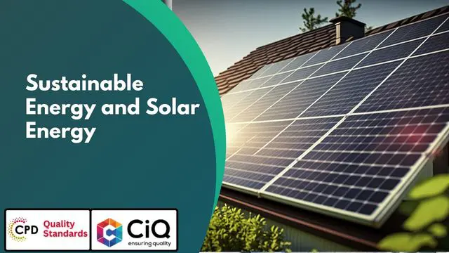 Advanced Diploma in Sustainable Energy and Solar Energy - CPD Accredited