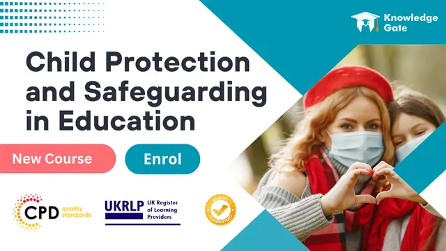 Child Protection and Safeguarding in Education