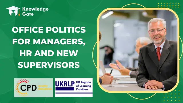 Manager, HR and New Supervisor Essential Training - Manage Office Politics