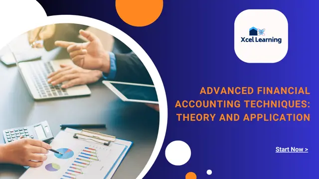 Advanced Financial Accounting Techniques: Theory and Application