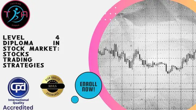 Level 4 Diploma in Stock Market: Stocks Trading Strategies