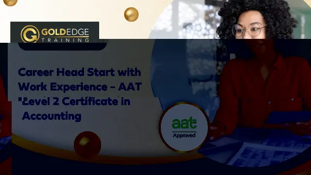 Career Head Start with Work Experience - AAT Level 2 Certificate in Accounting