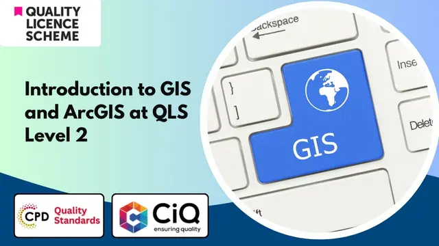  Introduction to GIS and ArcGIS at QLS Level 2