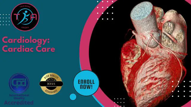 Cardiology: Cardiac Care