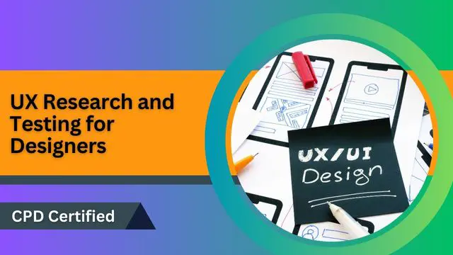 UX Research and Testing for Designers