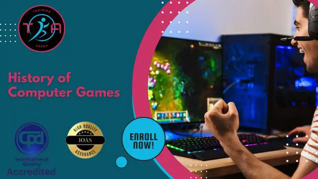 History of Computer Games - CPD Certified