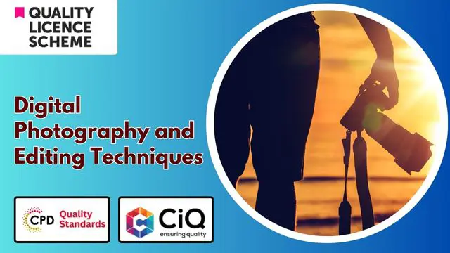 Level 5 & 7 Diploma in Digital Photography and Editing Techniques - QLS Endorsed