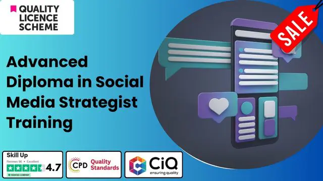 Level 5,7 Advanced Diploma in Social Media Strategist Training - QLS Endorsed