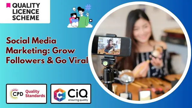 Level 2, 5, 7 Diploma in Social Media Marketing: Grow Followers & Go Viral - QLS Endorsed