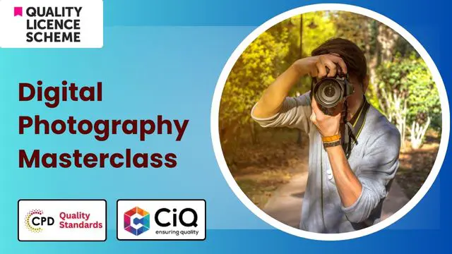 Level 5 & 7 Advanced Diploma in Digital Photography Masterclass - QLS Endorsed