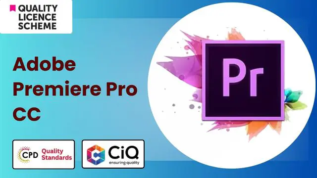 Level 5 & 7 Diploma in Adobe Premiere Pro CC - QLS Endorsed