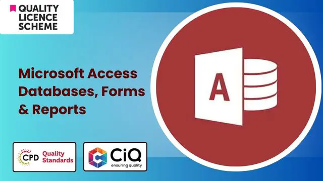 Level 4 & 7 Diploma in Microsoft Access Databases, Forms & Reports - QLS Endorsed