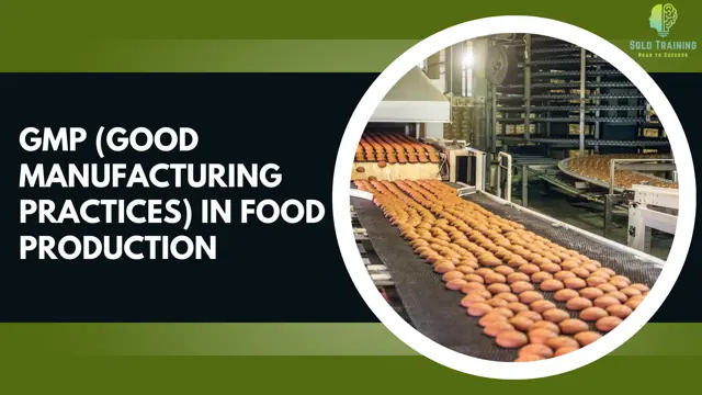 GMP (Good Manufacturing Practices) in Food Production