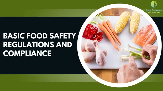 Basic Food Safety Regulations and Compliance