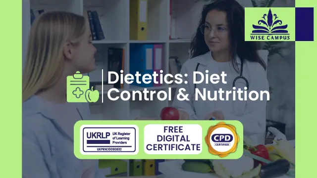 Dietetics: Diet Control & Nutrition - CPD Certified