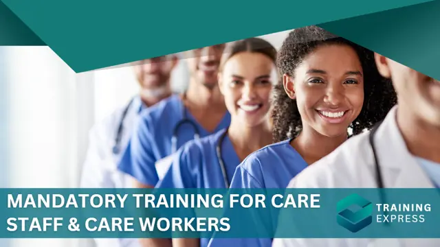 Mandatory Training for Care Staff & Care Workers