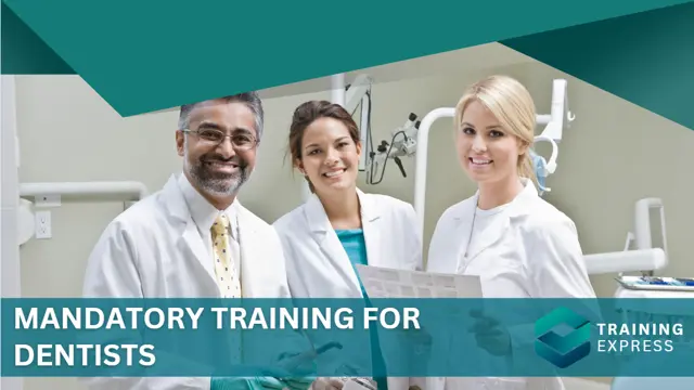 Mandatory Training for Dentists - Annual Refresher