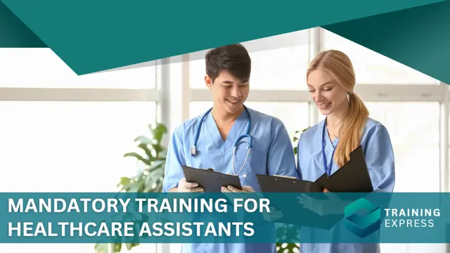 Mandatory Training for Healthcare Assistants 