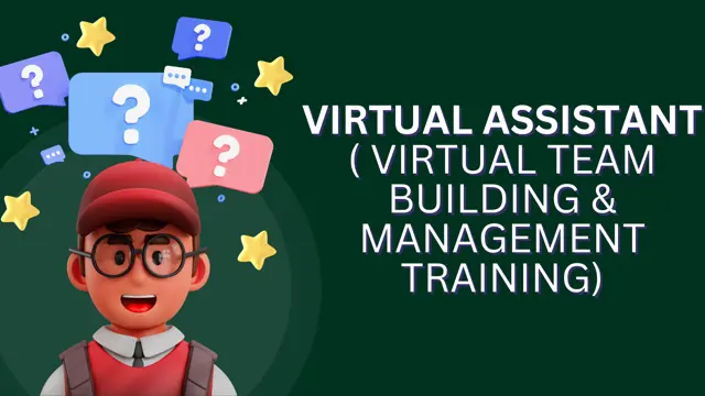 Advance Diploma in Virtual Assistant (Virtual Team Building & Management Training)