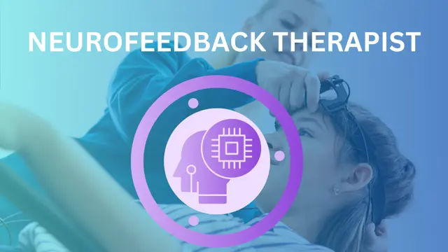 Advance Diploma in Neurofeedback Therapist