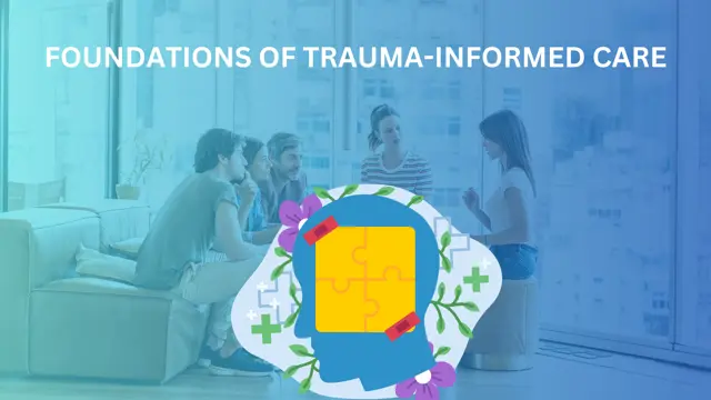 Advance Diploma in Foundations of Trauma-Informed Care