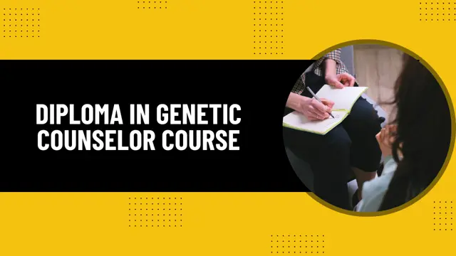 Diploma in Genetic Counselor Course