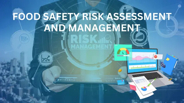 Food Safety Risk Assessment and Management