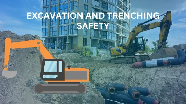 Excavation and Trenching Safety