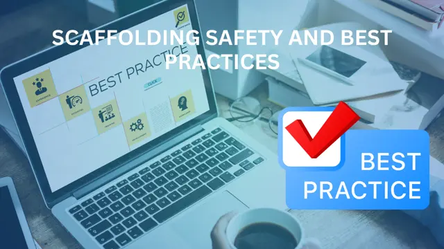 Scaffolding Safety and Best Practices