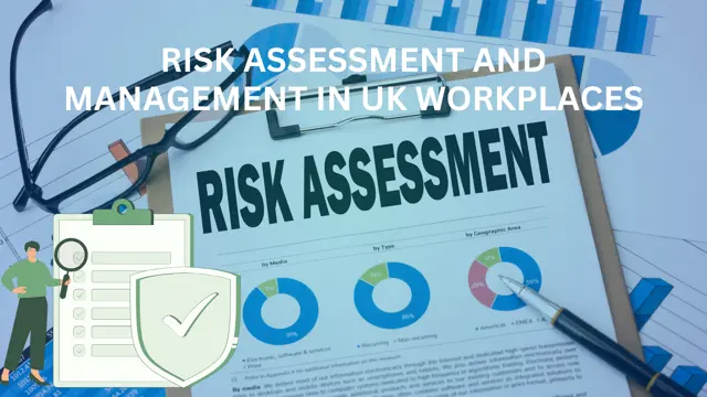 Risk Assessment and Management in UK Workplaces