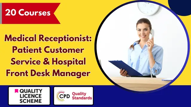 Medical Receptionist: Patient Customer Service & Hospital Front Desk Manager-QLS Endorsed