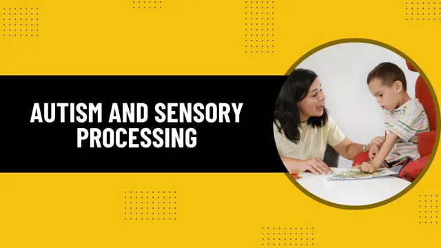 Autism and Sensory Processing