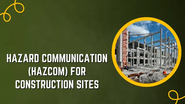 Hazard Communication (HazCom) for Construction Sites