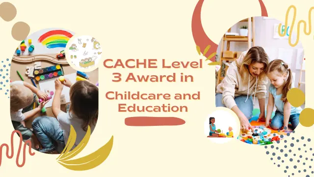 CACHE Level 3 Award in Childcare and Education