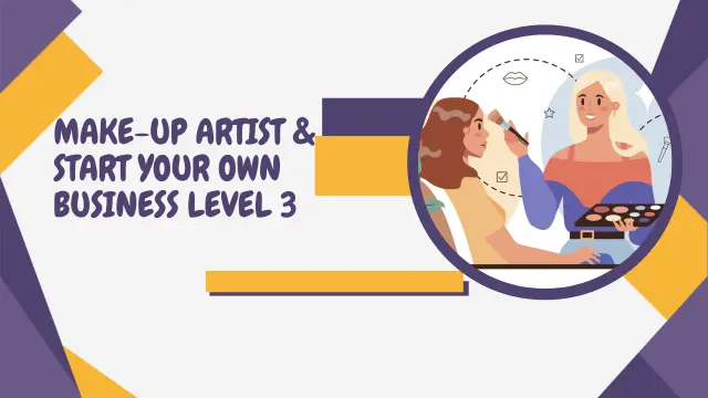Make-up Artist and Start Your Own Business Level 3