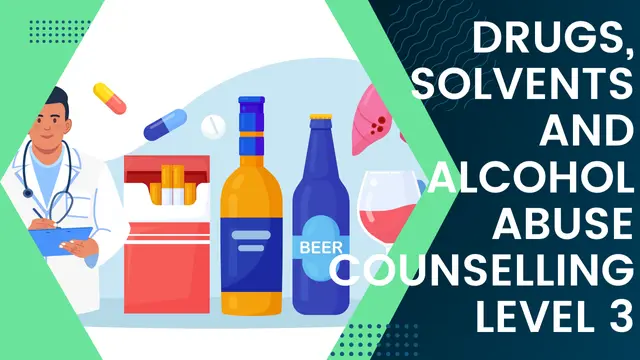 Drugs, Solvents and Alcohol Abuse Counselling Level 3
