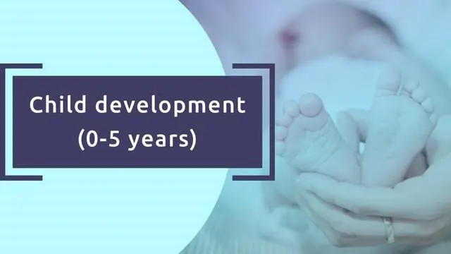 Child development (0-5 years)